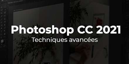 Photoshop CC 2021 | Techniques avancées | 