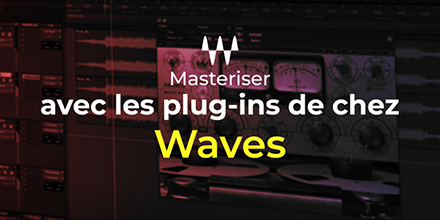 Plug-ins Waves | Le mastering | 