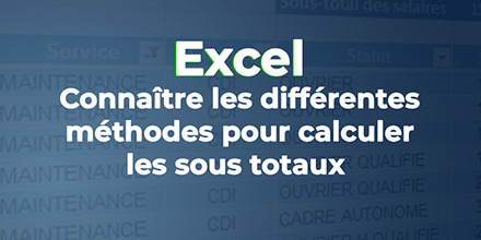 Excel | Méthodes pour calculer les sous-totaux | 