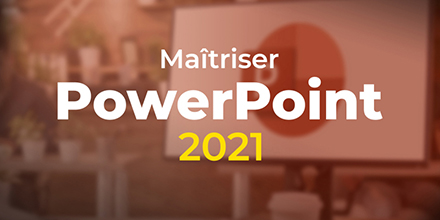 Powerpoint 2021 | Les fondamentaux | 