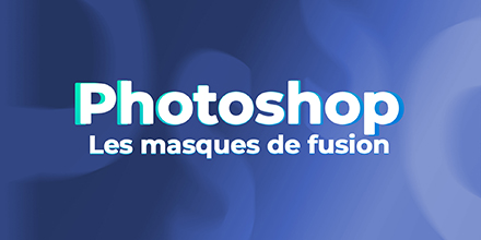 couverture de : Photoshop | Les masques de fusion