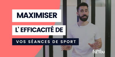 couverture de : Maximiser l'efficacit&eacute; de vos s&eacute;ances de sport
