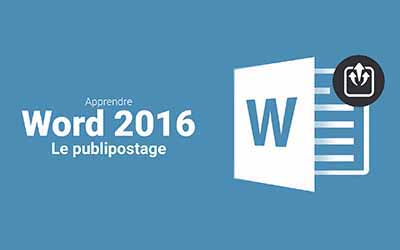 Word 2016 - Publipostage et formulaire | 