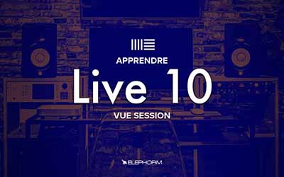 Ableton Live 10 - Faire de la musique dans la Vue Session | 