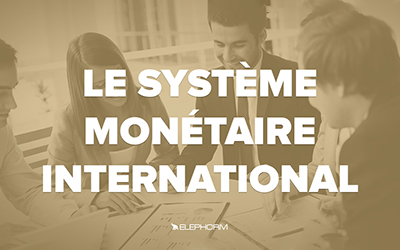 Le système monétaire international | 